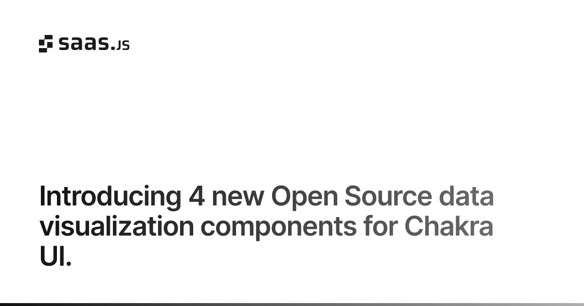 Introducing 4 new Open Source data visualization components for Chakra UI.