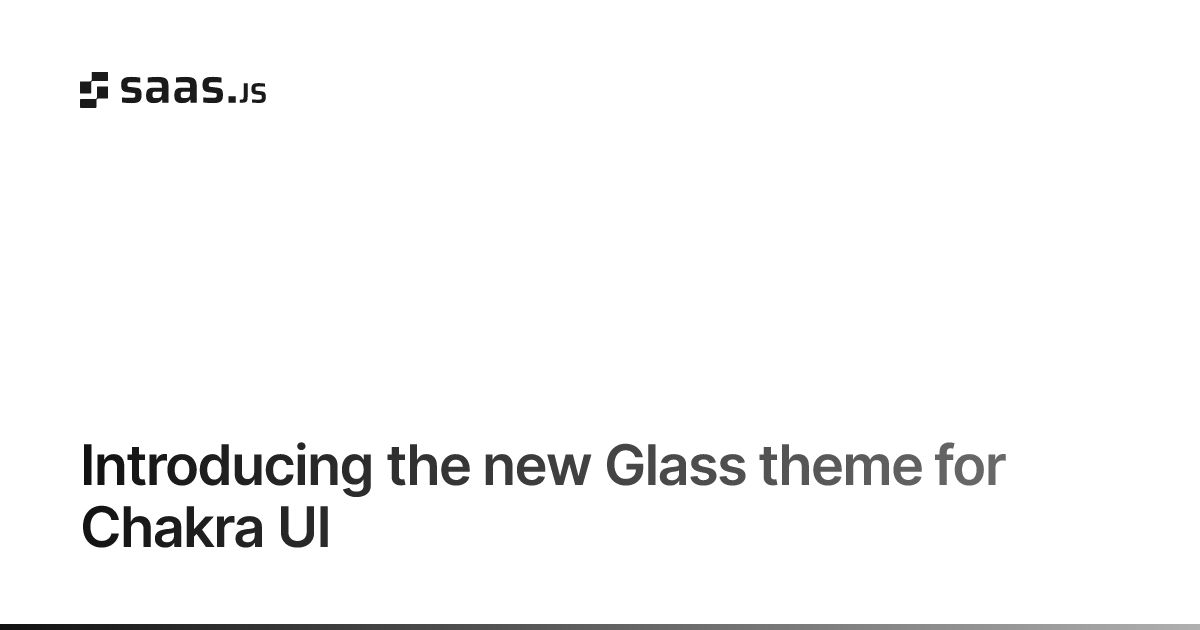 Introducing the new Glass theme for Chakra UI