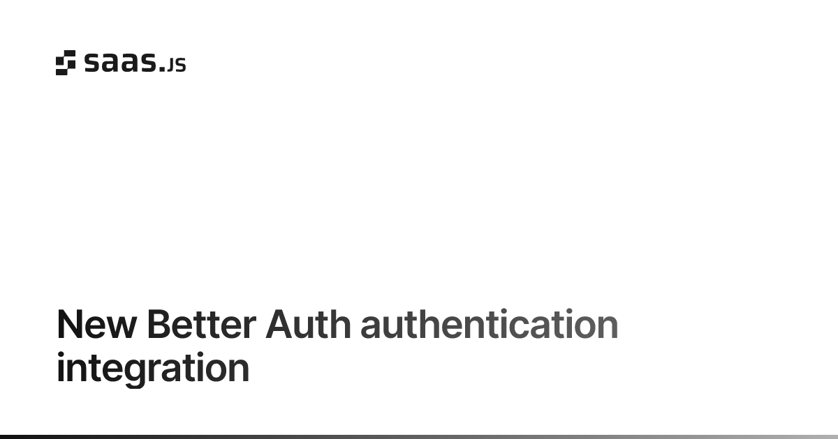 New Better Auth authentication integration