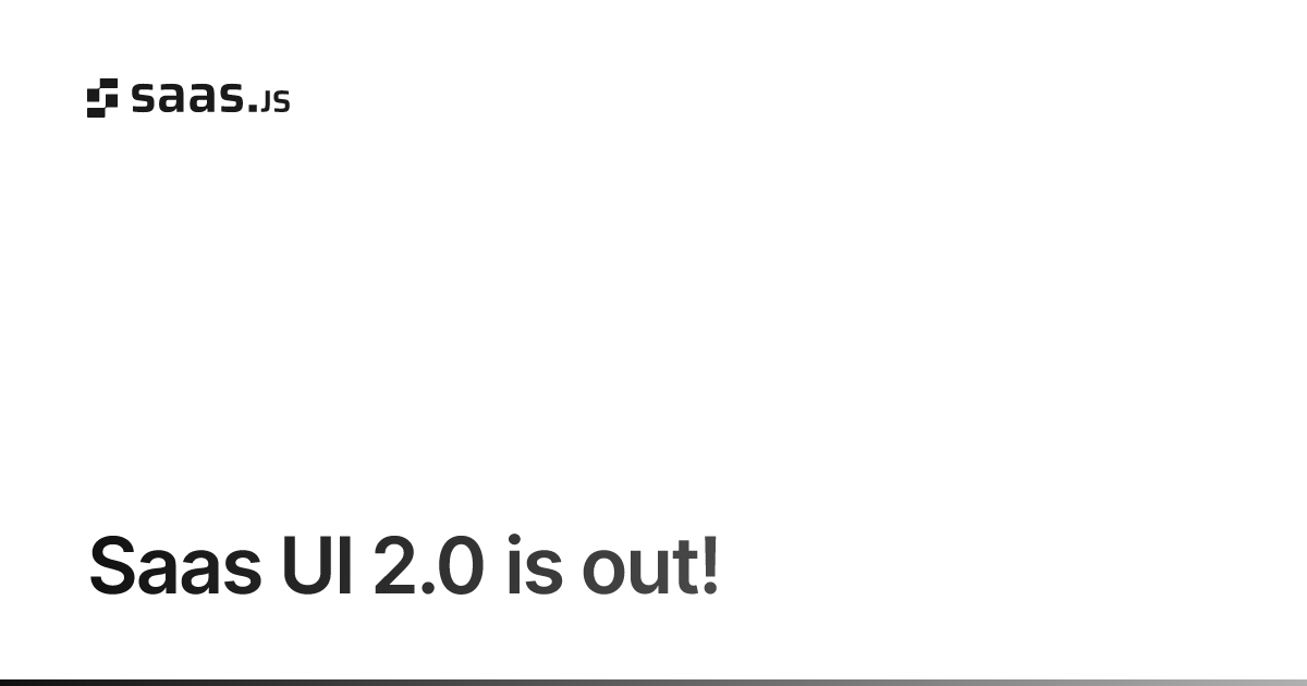 Saas UI 2.0 is out!