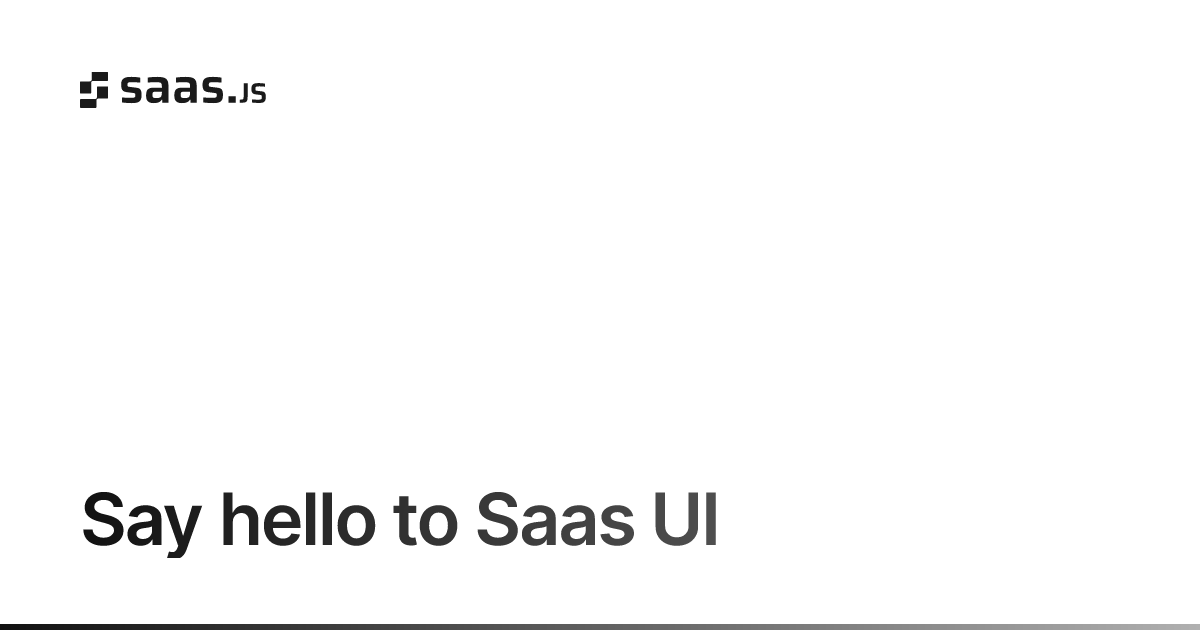 Say hello to Saas UI
